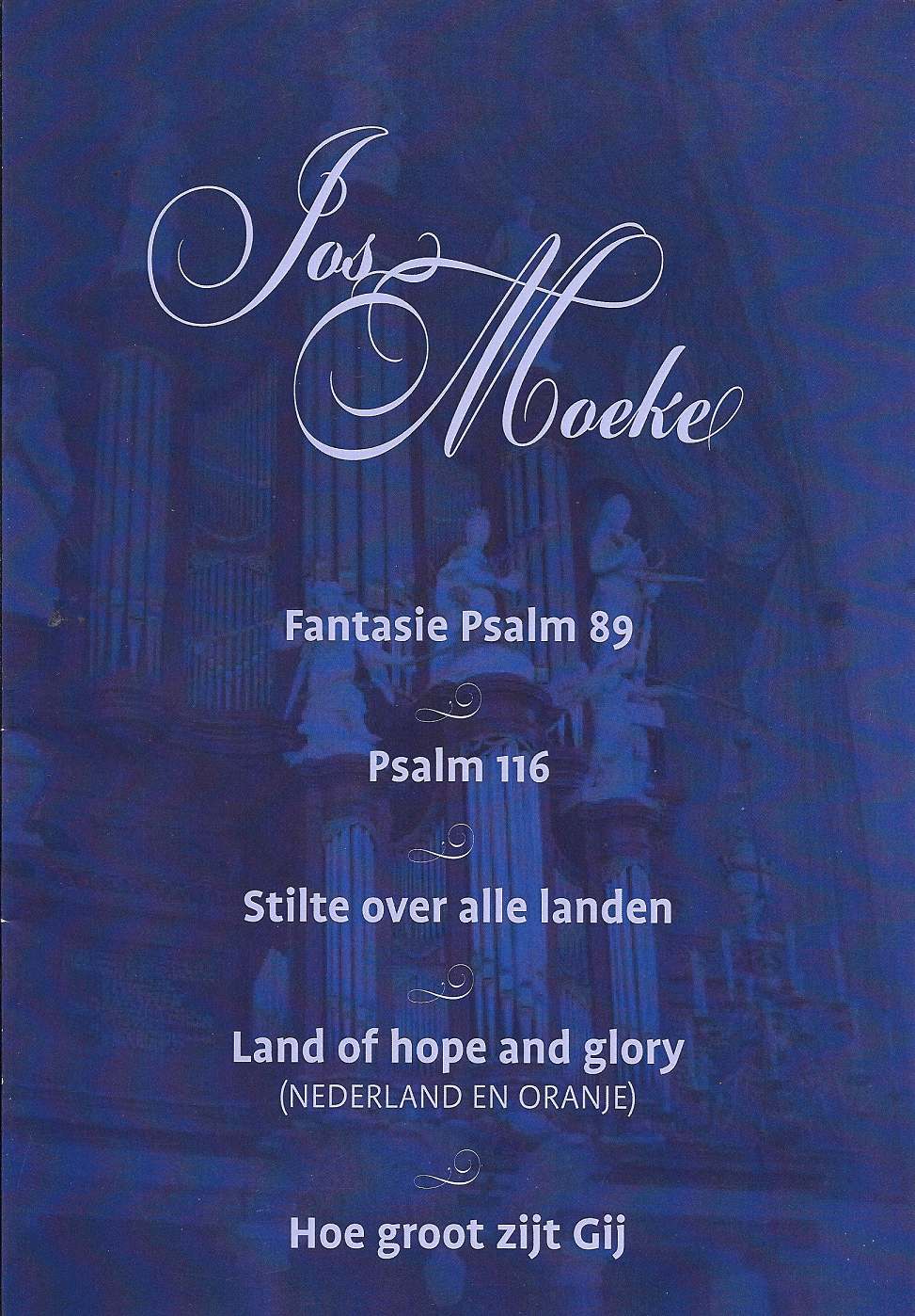 Jos Moeke Fantasie Psalm 89 Psalm 116 Stilte Over Alle Landen