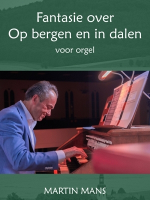 Martin Mans | Fantasie over "Op bergen en in dalen" | Klavarskribo