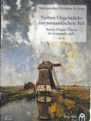 Margaretha Christina de Jong | Sieben Orgelstücke in romantische Stil