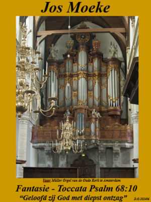 Jos Moeke | Fantasie en Toccata over Psalm 68 : 10 | Geloofd zij God met diepst ontzag